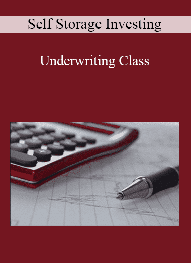 Self Storage Investing - Underwriting Class