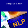 Selling Magically - Using NLP In Sales