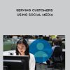 Serving Customers Using Social Media