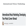 Shain Shapiro - International Music Marketing: Developing Your Music Career Abroad