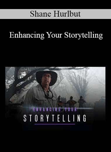 Shane Hurlbut - Enhancing Your Storytelling