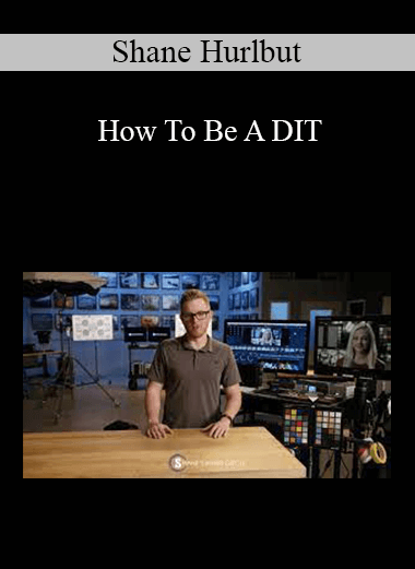 Shane Hurlbut - How To Be A DIT