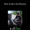 Shane Hurlbut - How to Be a Set Electric