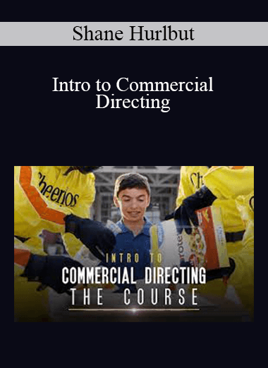 Shane Hurlbut - Intro to Commercial Directing