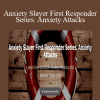 Shann & Ananga - Anxiety Slayer First Responder Series: Anxiety Attacks