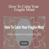 Shann & Ananga - How To Calm Your Fragile Mind