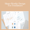 Share-Worthy Design For Freelancers