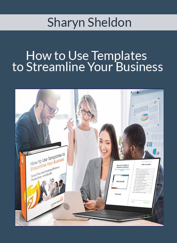 Sharyn Sheldon - How to Use Templates to Streamline Your Business