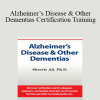 Sherrie All - Alzheimer’s Disease & Other Dementias Certification Training