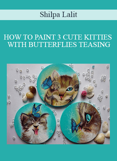 Shilpa Lalit - ( FREE CLASS ) HOW TO PAINT 3 CUTE KITTIES WITH BUTTERFLIES TEASING