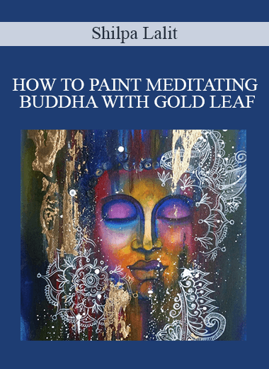 Shilpa Lalit - HOW TO PAINT MEDITATING BUDDHA WITH GOLD LEAF