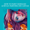 Shilpa Lalit - HOW TO PAINT MERMAID ACRYLIC PAINTING ON CANVAS