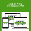 Shopify Ninja Masterclass 2018