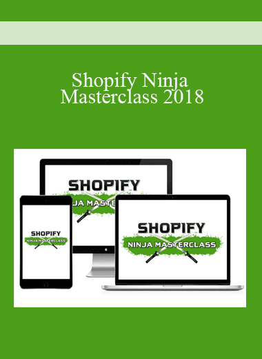 Shopify Ninja Masterclass 2018