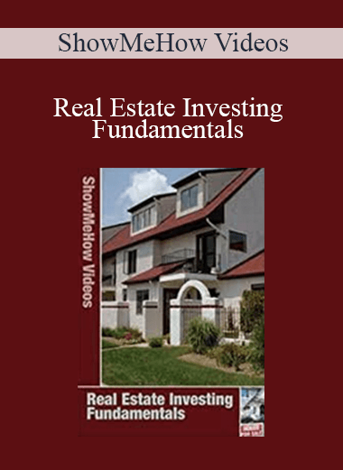 ShowMeHow Videos - Real Estate Investing Fundamentals