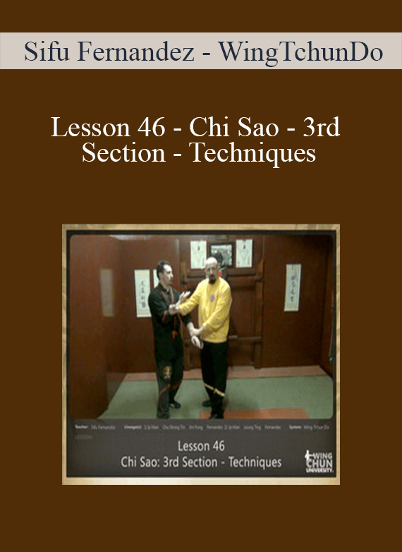 [Download Now] Sifu Fernandez - WingTchunDo - Lesson 46 - Chi Sao - 3rd Section - Techniques