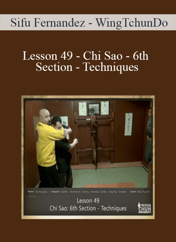 [Download Now] Sifu Fernandez - WingTchunDo - Lesson 49 - Chi Sao - 6th Section - Techniques