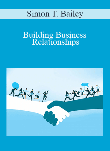 Simon T. Bailey - Building Business Relationships