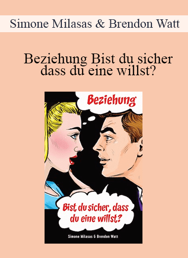 Simone Milasas & Brendon Watt - Beziehung Bist du sicher dass du eine willst? (Relationship Are You Sure You Want One - German Version)