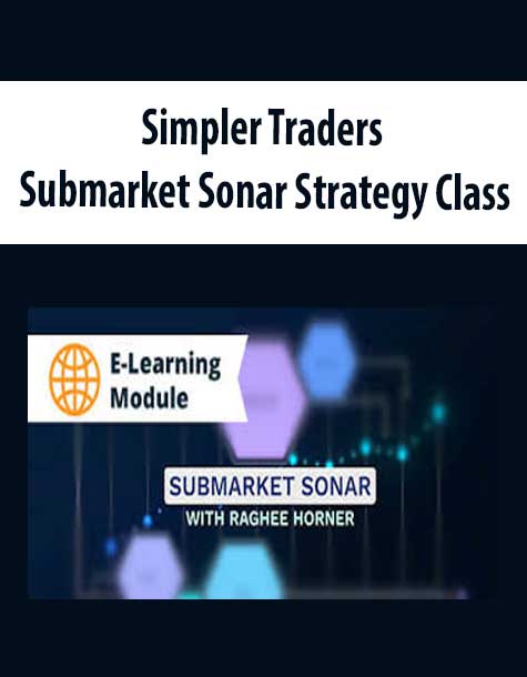 [Download Now] SimplerTrading - Raghee Horner - Submarket Sonar - Live Trading + Indicator