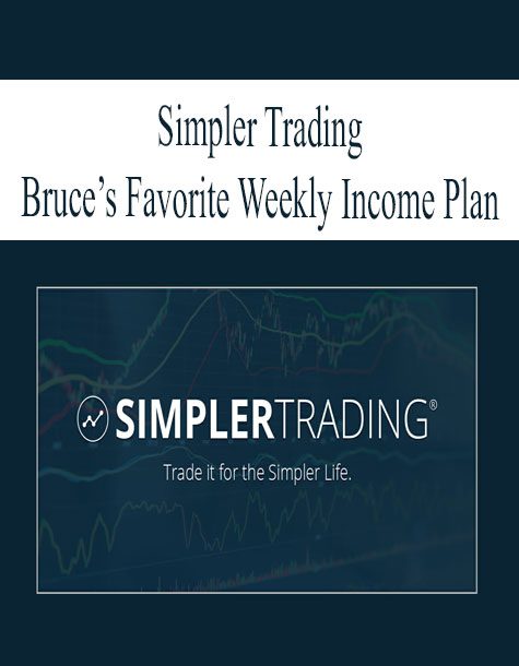 [Download Now] Simpler Trading – Bruce’s Favorite Weekly Income Plan