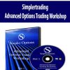 [Download Now] Simplertrading – Advanced Options Trading Workshop