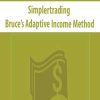 [Download Now] Simplertrading – Bruce’s Adaptive Income Method