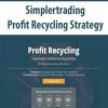 [Download Now] Simplertrading – Profit Recycling Strategy