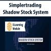 [Download Now] Simplertrading – Shadow Stock System