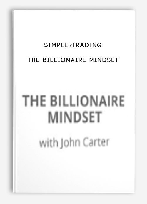 [Download Now] Simplertrading – The Billionaire Mindset