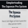 [Download Now] Simplertrading – The Squeeze Pro System: How to Catch Bigger and Faster Squeezes More Often