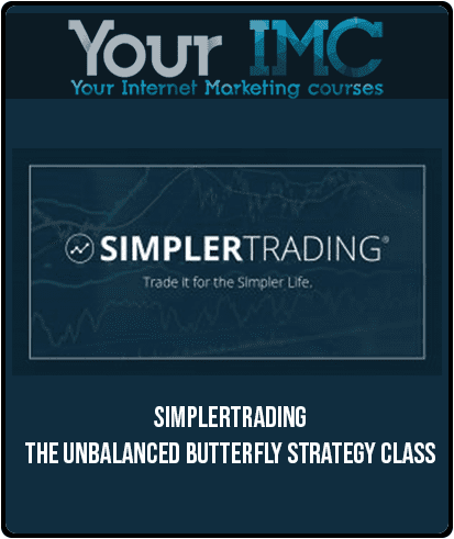 [Download Now] Simplertrading – The Unbalanced Butterfly Strategy Class