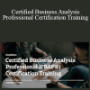 Simplilearn - Certified Business Analysis Professional Certification Training