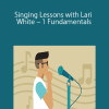 Singing Lessons with Lari White – 1 Fundamentals