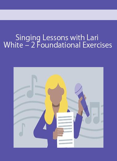 Singing Lessons with Lari White – 2 Foundational Exercises