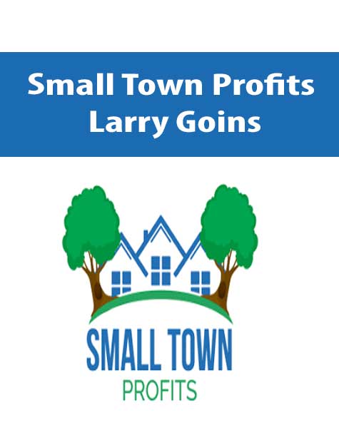 [Download Now] Small Town Profits – Larry Goins