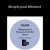 Sol Lewis – Metaphysical Weekend