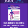 [Download Now] Solve Age Related Degenerative Challenges: A Hands-on Course - Jamie Miner