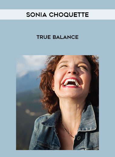 Sonia Choquette – True Balance