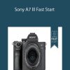 Sony A7 III Fast Start