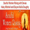 [Download Now] Soulful Women Rising with Devaa Haley Mitchell and Elayne Kalila Doughty