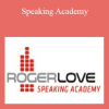 Speaking Academy - Roger Love