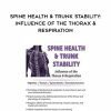 [Download Now] Spine Health & Trunk Stability: Influence of the Thorax & Respiration – Debra Dent