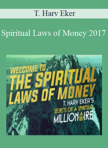 Spiritual Laws of Money 2017 - T. Harv Eker