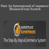 Start An International eCommerce Business From Scratch - MarketPlace SuperHeros