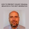 Stefan Molyneux – How to Prevent Violent Criminal Behavior in the Next Generation