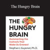 Stephan Guyenet - The Hungry Brain: Outsmarting the Instincts That Make Us Overeat- Unabridged