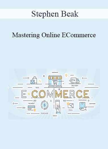 Stephen Beak - Mastering Online ECommerce