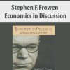 Stephen F.Frowen – Economics in Discussion