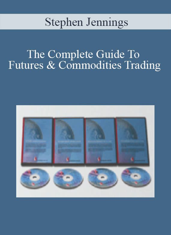 Stephen Jennings – The Complete Guide To Futures & Commodities Trading